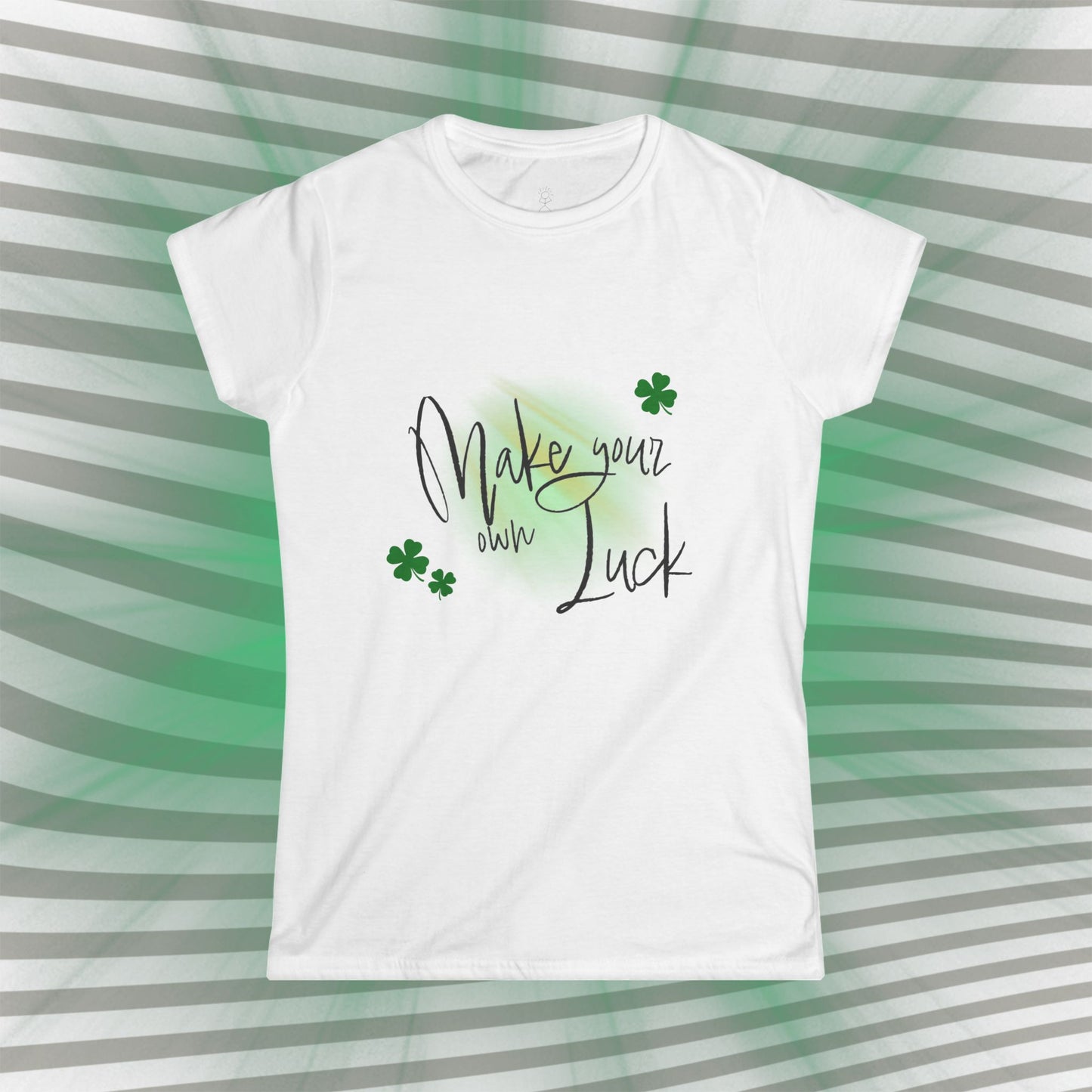 Make you own Luck Women's Soft Tee