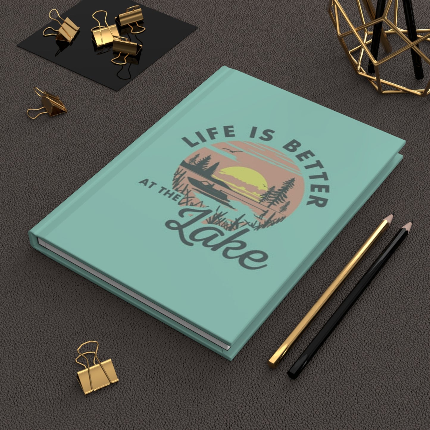 Life is Better at the Lake Hardcover Journal