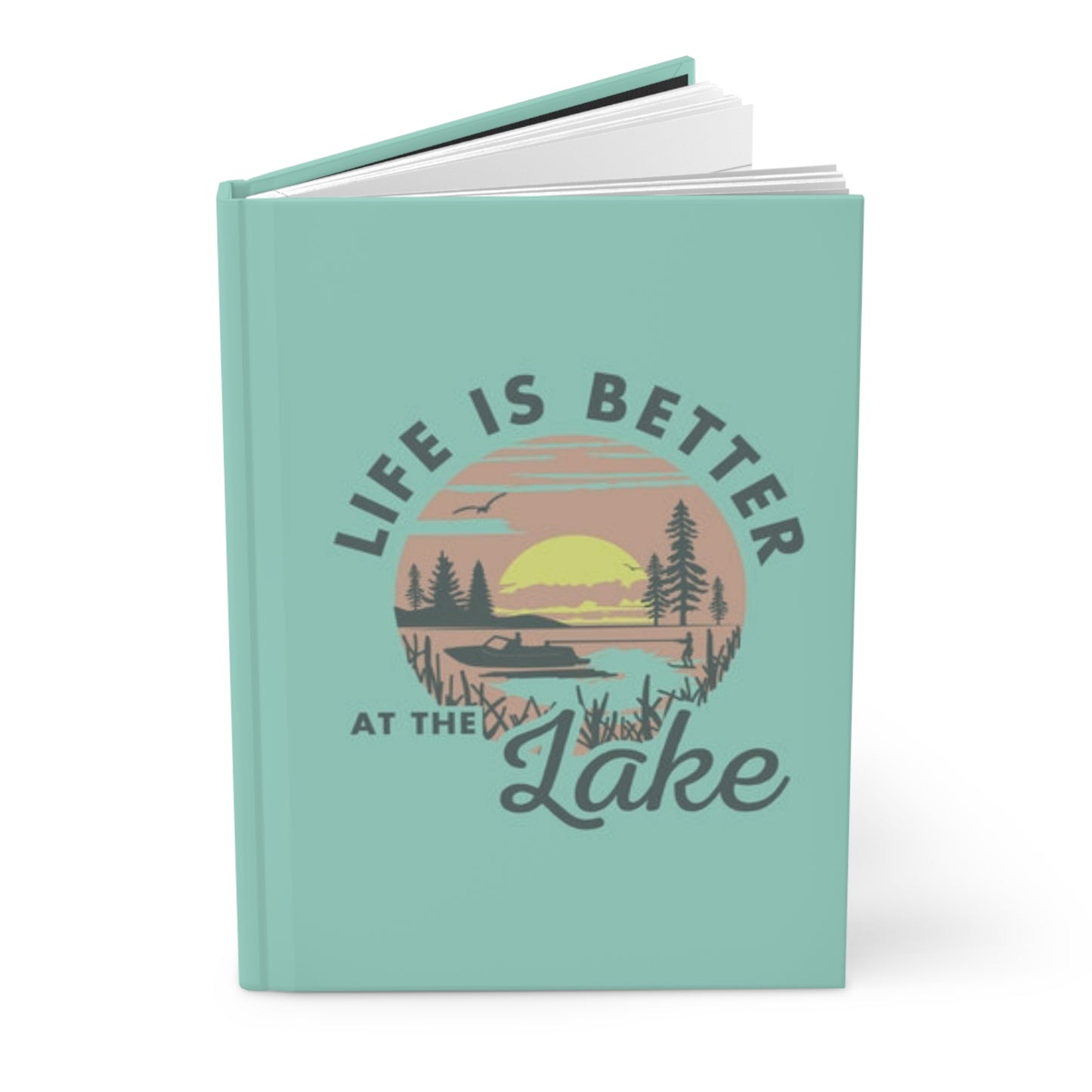 Life is Better at the Lake Hardcover Journal